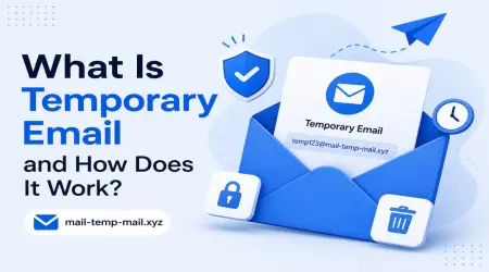 What Is Temporary Email and How Does It Work?