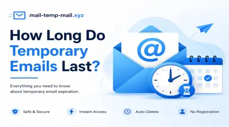 How Long Do Temporary Emails Last? I Tested Several to Find Out
